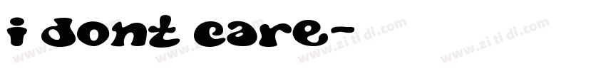 i dont care字体转换
